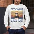 Dear Teacher I Talk To Everyone So Moving My Seat Won’t Help Men's Long Sleeve T-Shirt, funny design Dear Teacher I Talk To Everyone So Moving My Seat Won’t Help Men's Long Sleeve T-Shirt, funny design