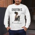 Education Is Freedom Teacher Books Black History Month Men's Long Sleeve T-Shirt, funny design Education Is Freedom Teacher Books Black History Month Men's Long Sleeve T-Shirt, funny design