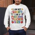 I'm Not Short I'm A Preschool Teacher Size Quote Women Men's Long Sleeve T-Shirt, funny design