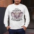 Just a Teacher Who Loves Elephants Elephant Lover Educator Men's Long Sleeve T-Shirt, funny design