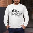 I Love You All Class Dismissed Teacher Last Day Of School Men's Long Sleeve T-Shirt, funny design