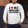 I Love My English Teacher Heart English Language Teachers For Men Women Kids Men's Long Sleeve T-Shirt, funny design