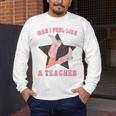 Man I Feel Like A Teacher Retro Western Country Cowgirl Men's Long Sleeve T-Shirt, funny design Man I Feel Like A Teacher Retro Western Country Cowgirl Men's Long Sleeve T-Shirt, funny design