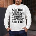 Science Because Figuring Things Out Teacher Scientific Adult Men's Long Sleeve T-Shirt, funny design