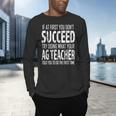 AG Teacher Shirt If At First You Don't Succeed Agriculture Men's Long Sleeve T-Shirt, gift for family, gift for coworker