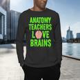 Anatomy Teachers Love Brains Halloween Teacher Costume Shirt Men's Long Sleeve T-Shirt, gift for family, gift for coworker Anatomy Teachers Love Brains Halloween Teacher Costume Shirt Men's Long Sleeve T-Shirt, gift for family, gift for coworker