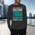 This Is What An Awesome Yoga Instructor Yoga Teacher Men's Long Sleeve T-Shirt, gift for family, gift for coworker This Is What An Awesome Yoga Instructor Yoga Teacher Men's Long Sleeve T-Shirt, gift for family, gift for coworker