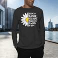 i Became a Teacher Because Your Life Is Worth My Time Men's Long Sleeve T-Shirt, gift for family, gift for coworker