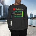 THE BEST TEACHERS ARE BORN IN DECEMBER Men's Long Sleeve T-Shirt, gift for family, gift for coworker THE BEST TEACHERS ARE BORN IN DECEMBER Men's Long Sleeve T-Shirt, gift for family, gift for coworker