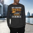 My Broom Broke So Now I Teach Science Teacher Halloween Men's Long Sleeve T-Shirt, gift for family, gift for coworker My Broom Broke So Now I Teach Science Teacher Halloween Men's Long Sleeve T-Shirt, gift for family, gift for coworker