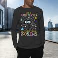 Cat Kitty I'm A Math Teacher Of Course I Have Problems Men's Long Sleeve T-Shirt, gift for family, gift for coworker