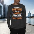 I Don't Need a Costume I'm An Art Teacher Retro Halloween Men's Long Sleeve T-Shirt, gift for family, gift for coworker I Don't Need a Costume I'm An Art Teacher Retro Halloween Men's Long Sleeve T-Shirt, gift for family, gift for coworker