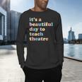 Drama Theater Theatre Teacher Beautiful Day To Teach Cute Men's Long Sleeve T-Shirt, gift for family, gift for coworker Drama Theater Theatre Teacher Beautiful Day To Teach Cute Men's Long Sleeve T-Shirt, gift for family, gift for coworker