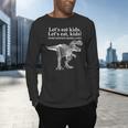 Lets Eat Kids Punctuation Saves Lives Dinosaur Teacher Men's Long Sleeve T-Shirt, gift for family, gift for coworker