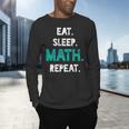 Eat Sleep Math Repeat Math Teacher Men Women Girls Kids Men's Long Sleeve T-Shirt, gift for family, gift for coworker Eat Sleep Math Repeat Math Teacher Men Women Girls Kids Men's Long Sleeve T-Shirt, gift for family, gift for coworker