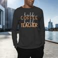 First Day Back To School Half Coffee Half Teacher Women Men's Long Sleeve T-Shirt, gift for family, gift for coworker