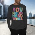 You Can Do Hard Things School Student Teachers Men's Long Sleeve T-Shirt, gift for family, gift for coworker You Can Do Hard Things School Student Teachers Men's Long Sleeve T-Shirt, gift for family, gift for coworker