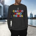 I Can Do Hard Things Teacher Inspiration Do Hard Things Men's Long Sleeve T-Shirt, gift for family, gift for coworker I Can Do Hard Things Teacher Inspiration Do Hard Things Men's Long Sleeve T-Shirt, gift for family, gift for coworker