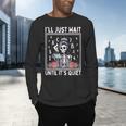 I'Ll Just Wait Until It's Quiet Skeleton Coffee Teacher Men's Long Sleeve T-Shirt, gift for family, gift for coworker I'Ll Just Wait Until It's Quiet Skeleton Coffee Teacher Men's Long Sleeve T-Shirt, gift for family, gift for coworker
