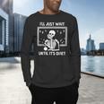I'Ll Just Wait Until It's Quiet Skeleton Teacher Great Men's Long Sleeve T-Shirt, gift for family, gift for coworker