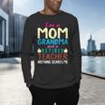 I'm Mom Grandma And A Retired Teacher Nothing Scares Me Men Women Men's Long Sleeve T-Shirt, gift for family, gift for coworker I'm Mom Grandma And A Retired Teacher Nothing Scares Me Men Women Men's Long Sleeve T-Shirt, gift for family, gift for coworker