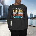 I'm Not Yelling This Is My PE Teacher Voice Men's Long Sleeve T-Shirt, gift for family, gift for coworker I'm Not Yelling This Is My PE Teacher Voice Men's Long Sleeve T-Shirt, gift for family, gift for coworker