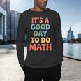 It's A Good Day To Do Math Retro Math Teacher Student Men's Long Sleeve T-Shirt, gift for family, gift for coworker It's A Good Day To Do Math Retro Math Teacher Student Men's Long Sleeve T-Shirt, gift for family, gift for coworker