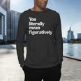 You Literally Mean Figuratively English Teacher Men's Long Sleeve T-Shirt, gift for family, gift for coworker You Literally Mean Figuratively English Teacher Men's Long Sleeve T-Shirt, gift for family, gift for coworker