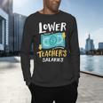Lower Teacher's Salaries For Men Women Girls Kids Men's Long Sleeve T-Shirt, gift for family, gift for coworker Lower Teacher's Salaries For Men Women Girls Kids Men's Long Sleeve T-Shirt, gift for family, gift for coworker