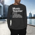 Music Teacher Definition Back To School First Day Men's Long Sleeve T-Shirt, gift for family, gift for coworker