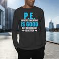 PE Teacher Art For Men Women Gym Teacher Appreciation Men's Long Sleeve T-Shirt, gift for family, gift for coworker