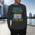 Physical Education Is My Jam PE Teacher Men's Long Sleeve T-Shirt, gift for family, gift for coworker Physical Education Is My Jam PE Teacher Men's Long Sleeve T-Shirt, gift for family, gift for coworker