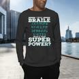 I Read Braille Tell Me Your Superpower Braille Teacher For Men Women Men's Long Sleeve T-Shirt, gift for family, gift for coworker I Read Braille Tell Me Your Superpower Braille Teacher For Men Women Men's Long Sleeve T-Shirt, gift for family, gift for coworker