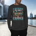 If You Can Read This Thank A Teacher Teacher Men's Long Sleeve T-Shirt, gift for family, gift for coworker If You Can Read This Thank A Teacher Teacher Men's Long Sleeve T-Shirt, gift for family, gift for coworker