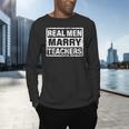 Real Men Marry Teachers Teacher Men's Long Sleeve T-Shirt, gift for family, gift for coworker Real Men Marry Teachers Teacher Men's Long Sleeve T-Shirt, gift for family, gift for coworker
