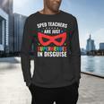 SPED Teacher Are Just Superheroes Disguise Special Education Men's Long Sleeve T-Shirt, gift for family, gift for coworker SPED Teacher Are Just Superheroes Disguise Special Education Men's Long Sleeve T-Shirt, gift for family, gift for coworker
