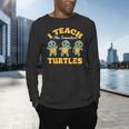 I Teach The Smartest Turtles Thanksgiving Proud Teacher Job Men's Long Sleeve T-Shirt, gift for family, gift for coworker