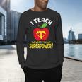 I Teach What's Your Superpower Superhero Teacher Men's Long Sleeve T-Shirt, gift for family, gift for coworker