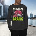 Teachers Love Brains Skeleton Halloween Teacher Funny Men's Long Sleeve T-Shirt, gift for family, gift for coworker Teachers Love Brains Skeleton Halloween Teacher Funny Men's Long Sleeve T-Shirt, gift for family, gift for coworker