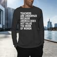 Teachers Are Underpaid Because America Does Not Value Men Women Men's Long Sleeve T-Shirt, gift for family, gift for coworker