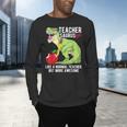 Teachersaurus Rex Dinosaur Like A Normal Teacher Saurus Men's Long Sleeve T-Shirt, gift for family, gift for coworker