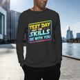 Testing Day Test Day May The Skills Be With You Teacher Men's Long Sleeve T-Shirt, gift for family, gift for coworker Testing Day Test Day May The Skills Be With You Teacher Men's Long Sleeve T-Shirt, gift for family, gift for coworker