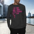 Tired Dance Teachers Club Dance Lover Men's Long Sleeve T-Shirt, gift for family, gift for coworker