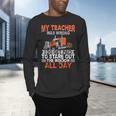 Trucker Truck Driver Vintage My Teacher Was Wrong I Do Get Men's Long Sleeve T-Shirt, gift for family, gift for coworker
