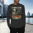 I Won't Stop Haunting Me Skeleton 6 7 Meme Teachers Men's Long Sleeve T-Shirt, gift for family, gift for coworker