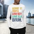 Admit It You Low Key Love ELA Bruh First Day School Teacher Men's Long Sleeve T-Shirt, gift for family, gift for coworker Admit It You Low Key Love ELA Bruh First Day School Teacher Men's Long Sleeve T-Shirt, gift for family, gift for coworker