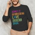 Admit It You Low Key Love Science Bruh Funny Science Teacher Men's Long Sleeve T-Shirt, novelty gifts, funny gifts