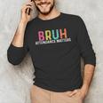 Attendance Matters Bruh Teacher School Attendance Clerk Men's Long Sleeve T-Shirt, novelty gifts, funny gifts