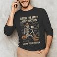 Bruh The Math Ain’t Mathin Halloween Skeleton Math Teacher Men's Long Sleeve T-Shirt, novelty gifts, funny gifts Bruh The Math Ain’t Mathin Halloween Skeleton Math Teacher Men's Long Sleeve T-Shirt, novelty gifts, funny gifts
