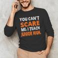 You Can't Scare Me I Teach Junior High Teacher Shirt For Men Women Men's Long Sleeve T-Shirt, novelty gifts, funny gifts You Can't Scare Me I Teach Junior High Teacher Shirt For Men Women Men's Long Sleeve T-Shirt, novelty gifts, funny gifts